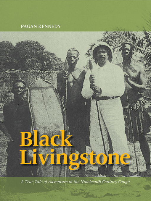 Title details for Black Livingstone by Pagan Kennedy - Available